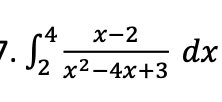 .4
x-2
2 x²-4x+3
dx