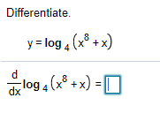 Differentiate.
y = log , (x° +x)
d.
log 4 (x° + x)
dx
