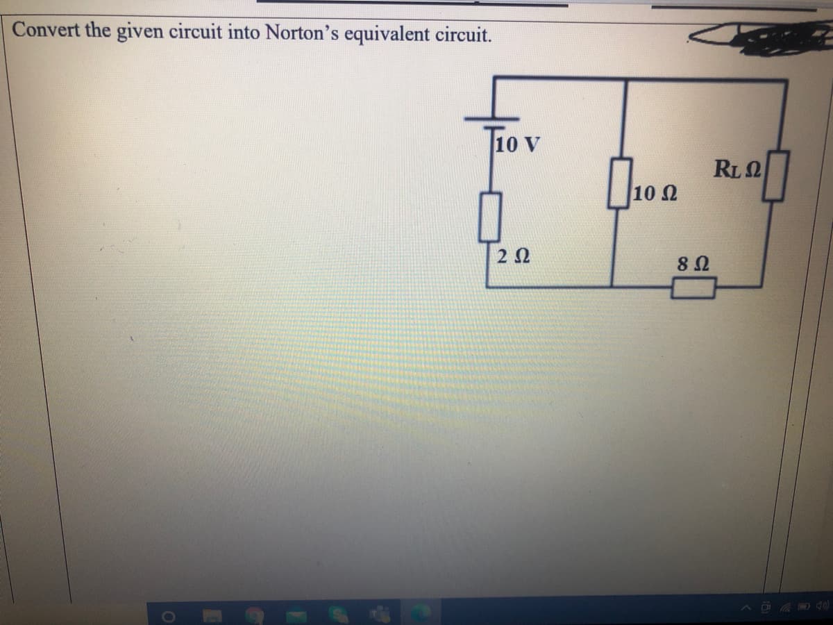 Convert the given circuit into Norton's equivalent circuit.
T1o v
RL2
10 Ω
2Ω
A D A ) )
