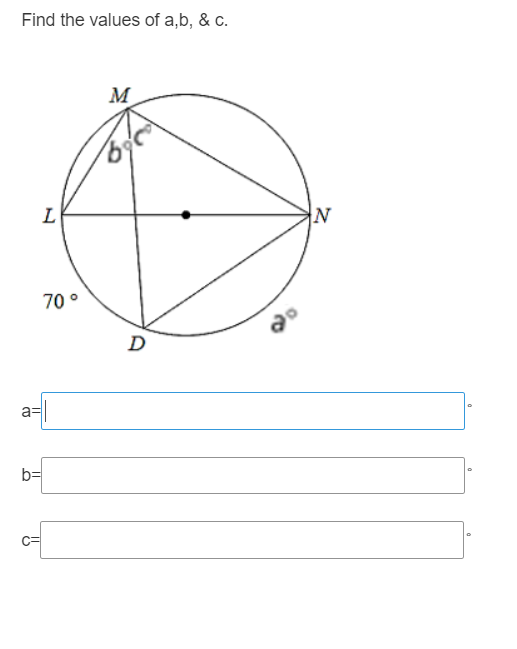 Find the values of a,b, & c.
M
70°
D
a=|
b=
