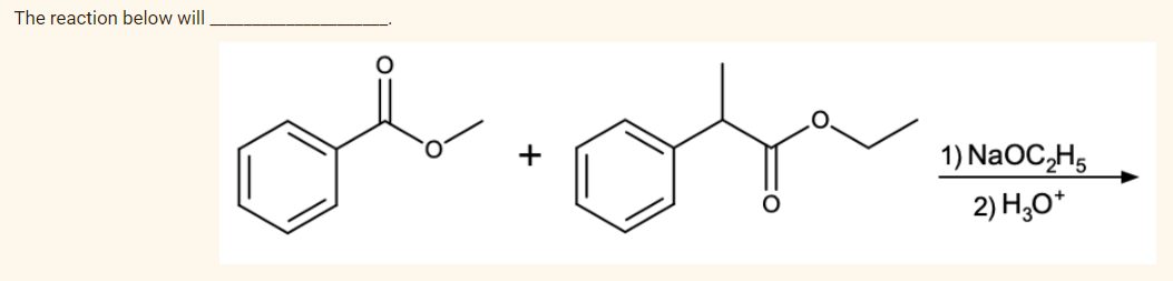 The reaction below will
اسه مالی و مالی
1) NaOC₂H5
2) HO