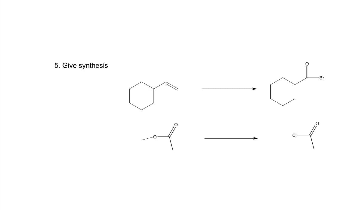 5. Give synthesis
01
-Br