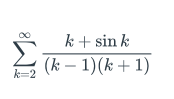 8]
k=2
k + sin k
(k – 1)(k + 1)