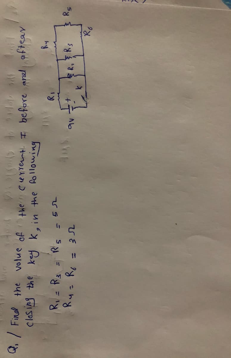 gftear
Q. / Findl the volue of thecerrent. I before anel
clas ing the key k. in the following
Ry
R R = Rs = 52
Ro
%3D
びE = ny
