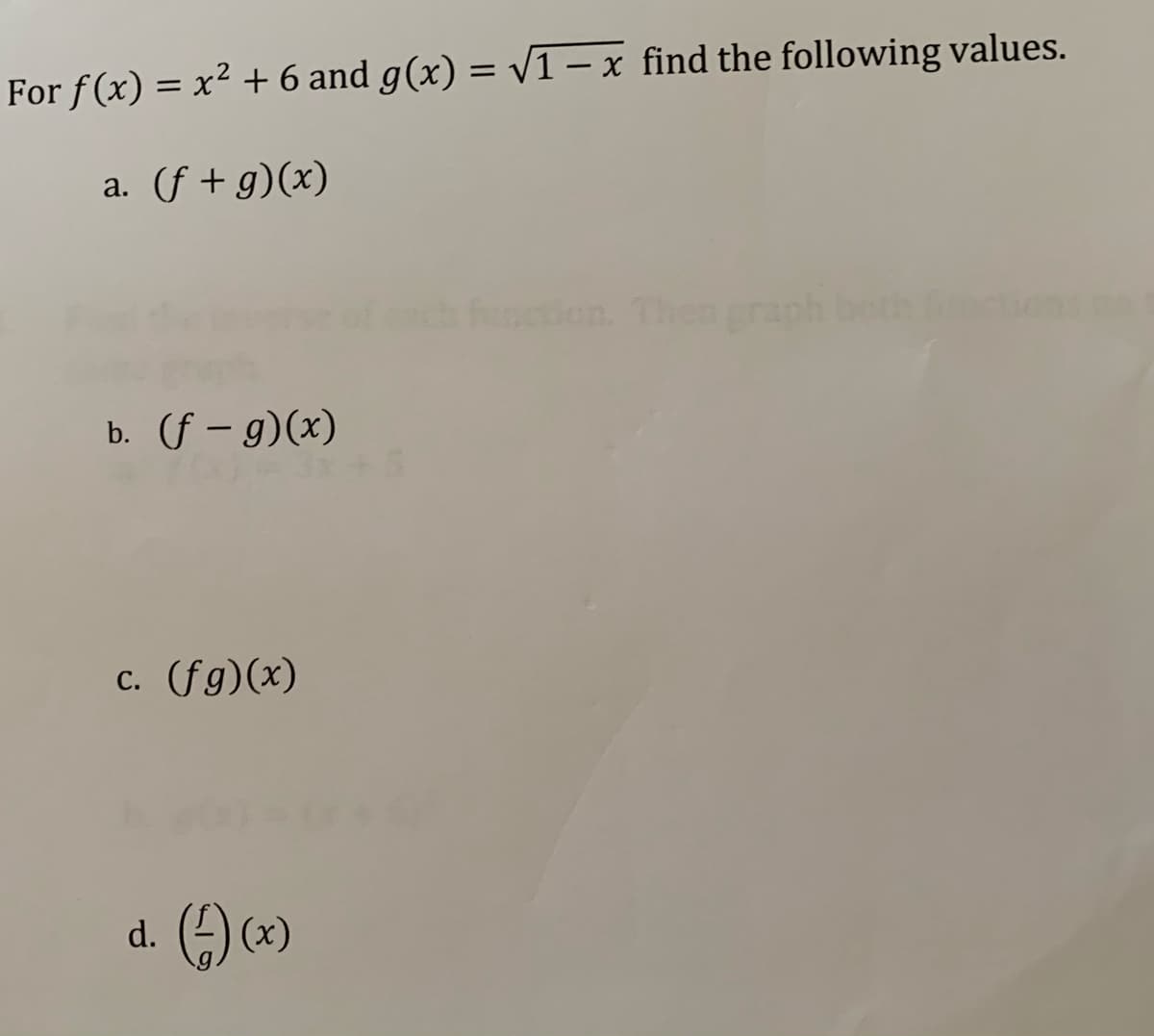 For f(x) = x² + 6 and g(x) = V1 – x find the following values.
a. (f + g)(x)
function Then
praph beth
b. f – g)(x)
c. (fg)(x)
d. (-) (x)
