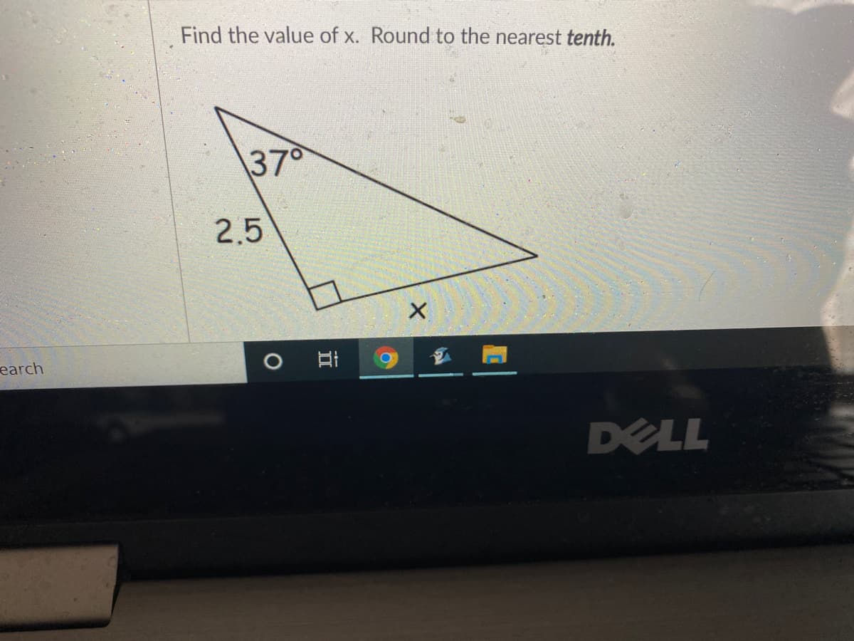 Find the value of x. Round to the nearest tenth.
37°
2.5
earch
DELL
近
