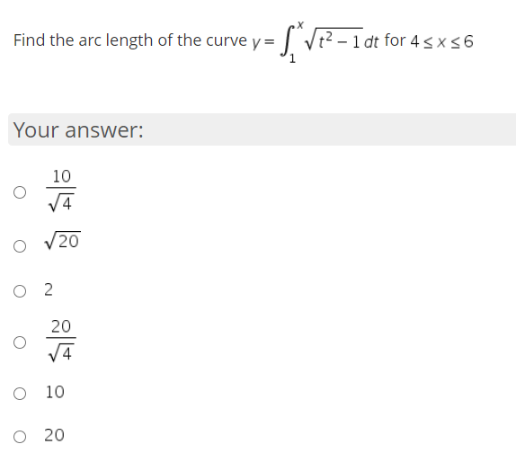 Find the arc length of the curve y =
t2 - 1 dt for 4 sxs6
