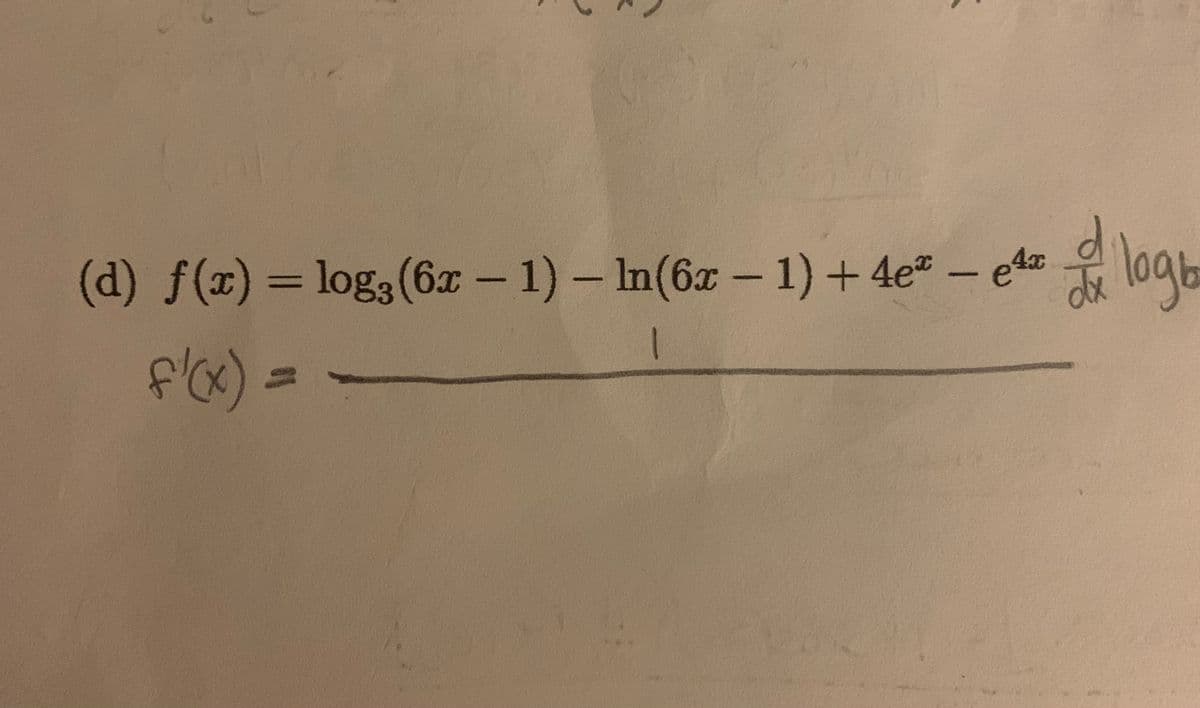 (d) f(x) = log3(6x – 1) – ln(6x – 1) + 4e² - est
1
f(x) = -
a logb