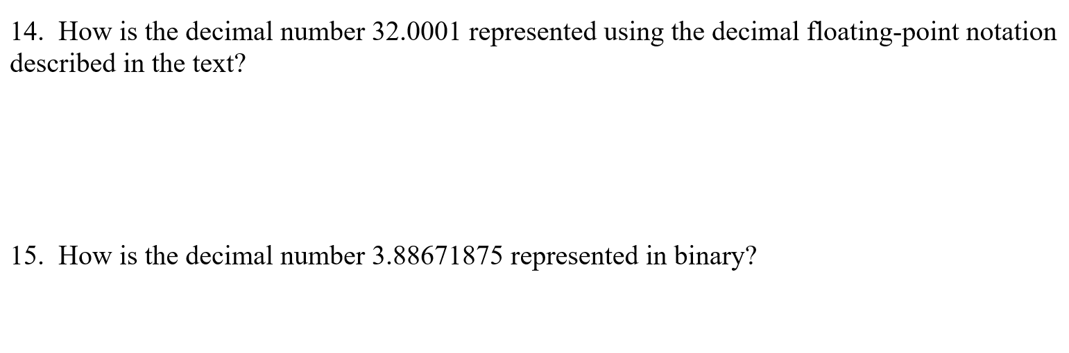 14. How is the decimal number 32.0001 represented using the decimal floating-point notation
described in the text?
