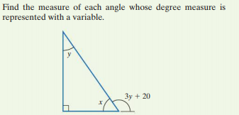 Find the measure of each angle whose degree measure is
represented with a variable.
3y + 20
