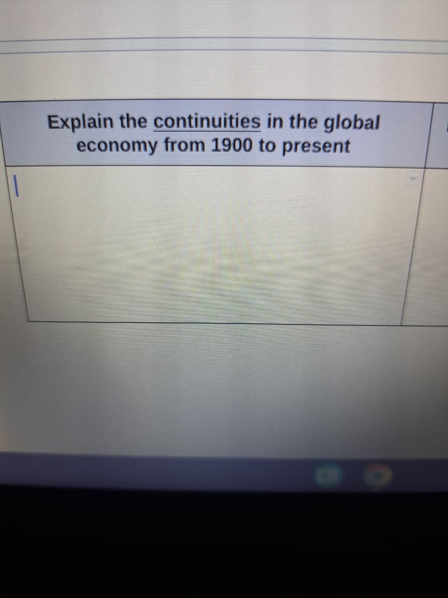 Explain the continuities in the global
economy from 1900 to present