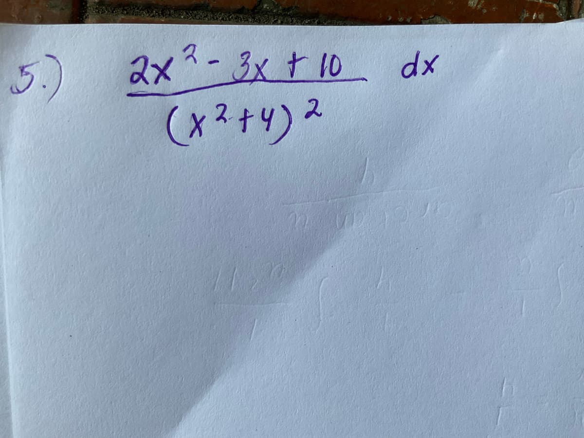 5.)
2x²-3x + 10 dx
(x²+4)2