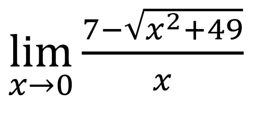 7-Vx2+49
lim
X→0

