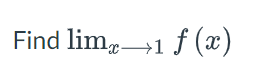 Find limp1 f (x)
