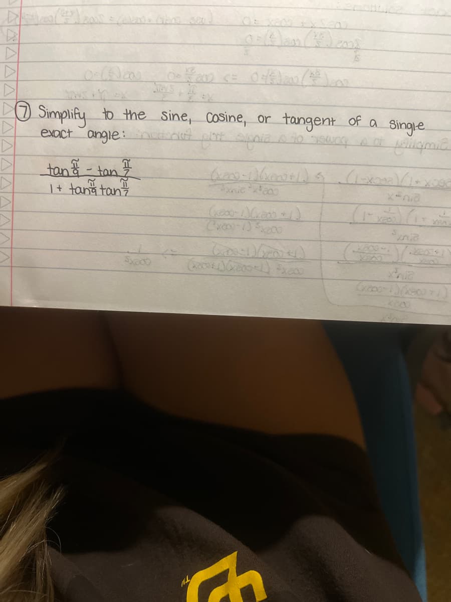 D
g+ Man (eng
tana-tan
7
1 + tană tan = /²2
0 000 <= 0+€) 200 (5)
Simplify to the sine, Cosine, or tangent of a single
exact angle: normot that aphia is to swing & of Wilgmic
(x200-1)(x000+1) 5 (1-2002)/1+x000
Junie 200
Xenia
(x800-1)(x200 +1)
(²x000-1) 5x,000
E
Koco-1
Sync
(xeoo-1) (x800