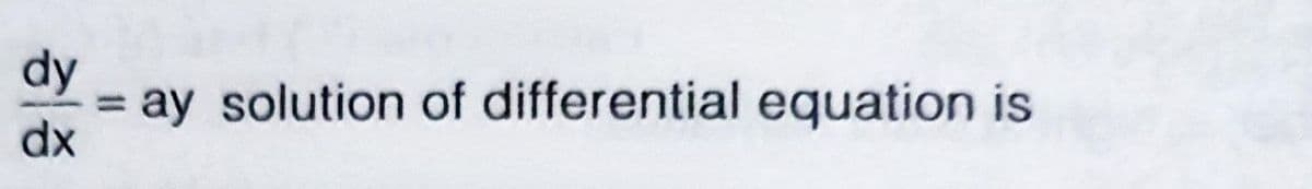 dy
ay solution of differential equation is
dx
%3D
