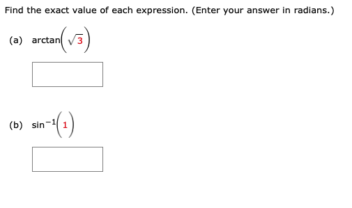 Find the exact value of each expression. (Enter your answer in radians.)
(a) arctan v3
(b) sin
