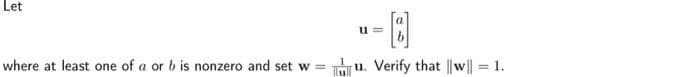 Let
-A
where at least one of a or b is nonzero and set wu. Verify that ||w|| = 1.
u=