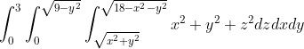 I.
/9-y²
18-x²-y²
/x² + y²
x² + y² + z²dzdxdy