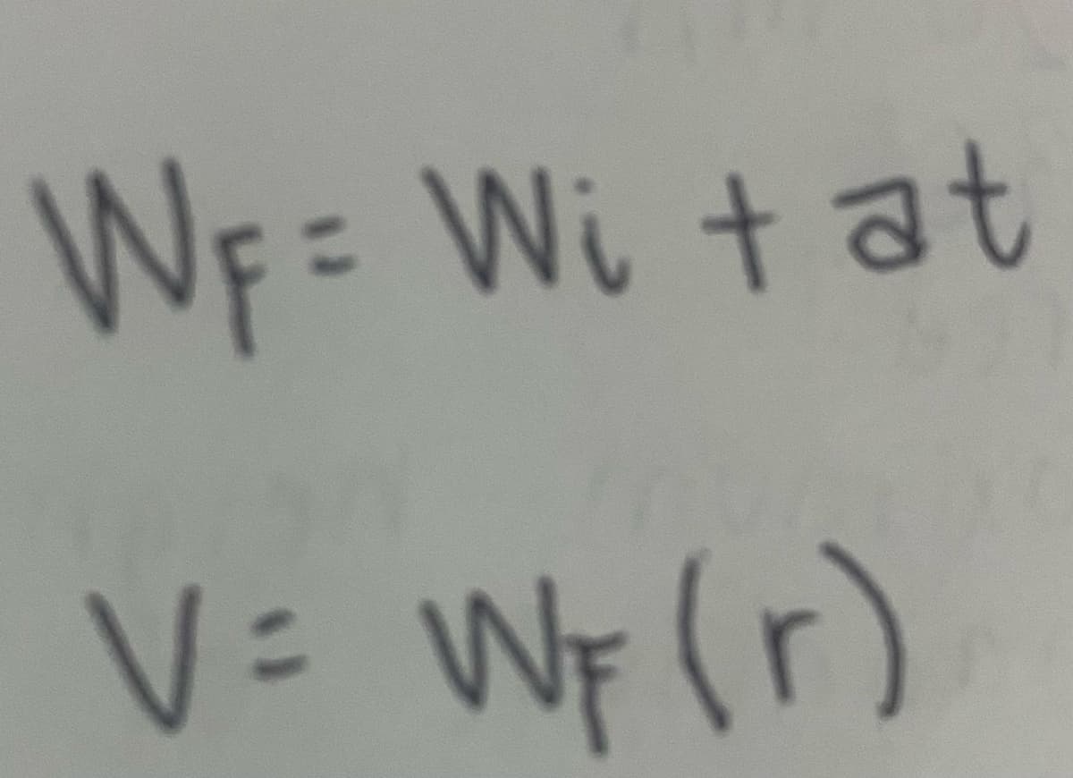 W₁ = Wi tat
V = WF (r)