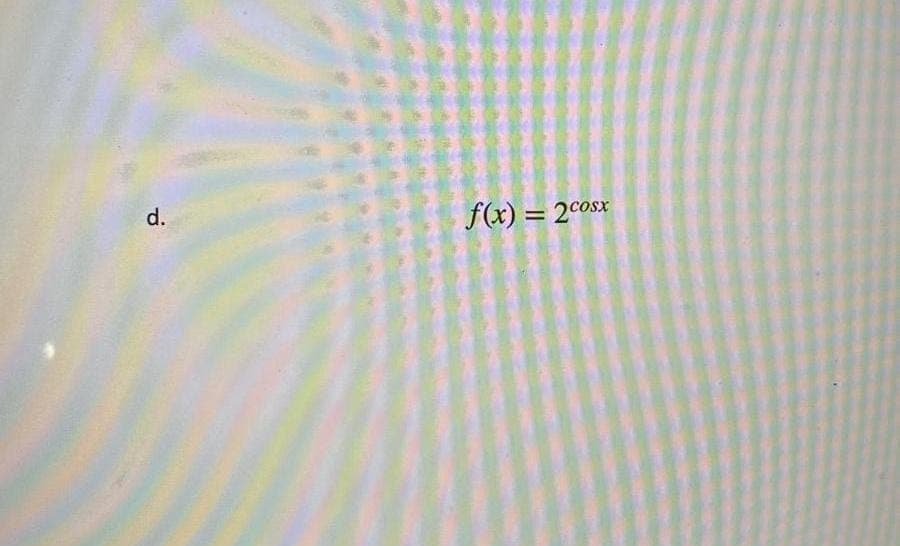 d.
f(x) = 2cosx