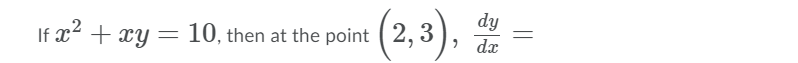 dy
(2, 3), *
If x2 + xy
10, then at the point
dx
