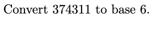 Convert 374311 to base 6.