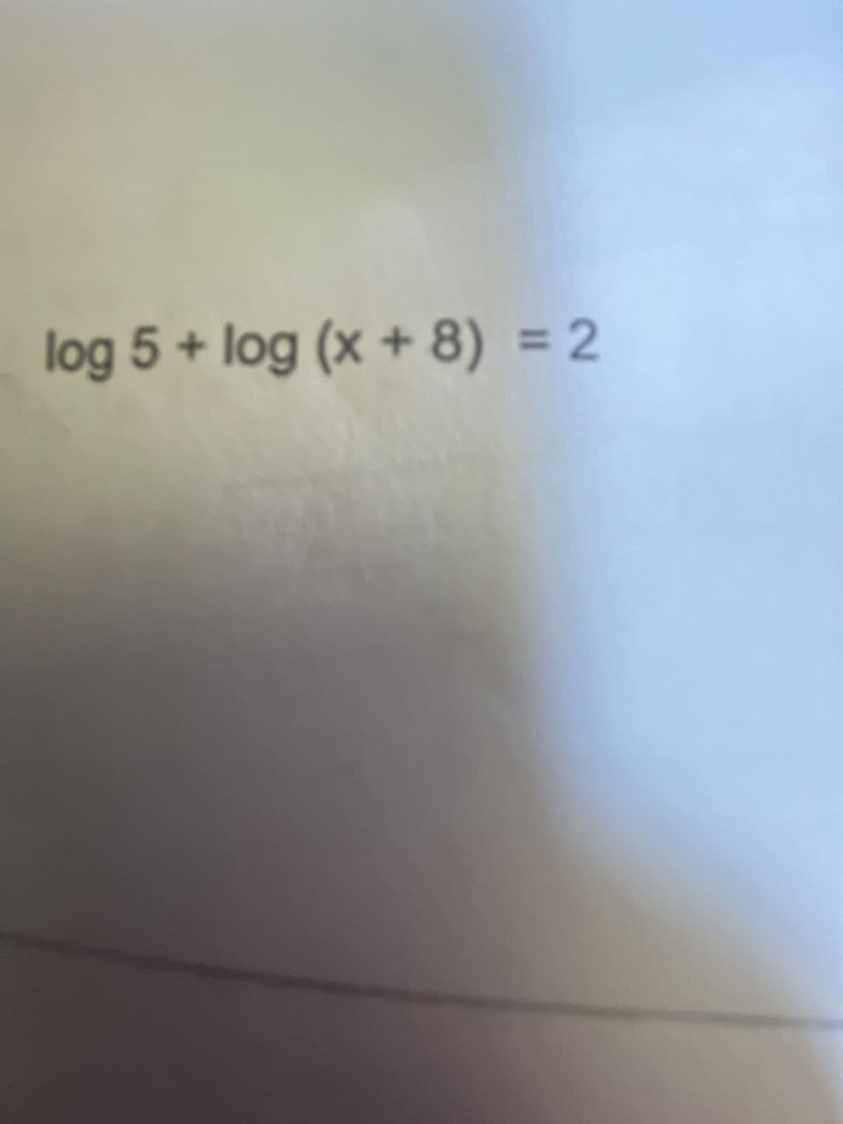 log 5 + log (x + 8) = 2