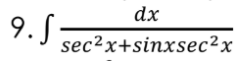 dx
sec²x+sinxsec²x
