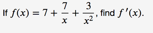 3
find f '(x).
x2
7
If f(x) = 7+ - +
