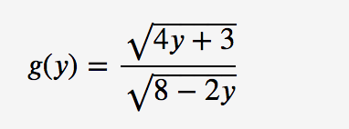 V4у +3
g(y) =
V8 – 2y
