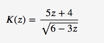 5z + 4
K(z) =
V6 - 3z
