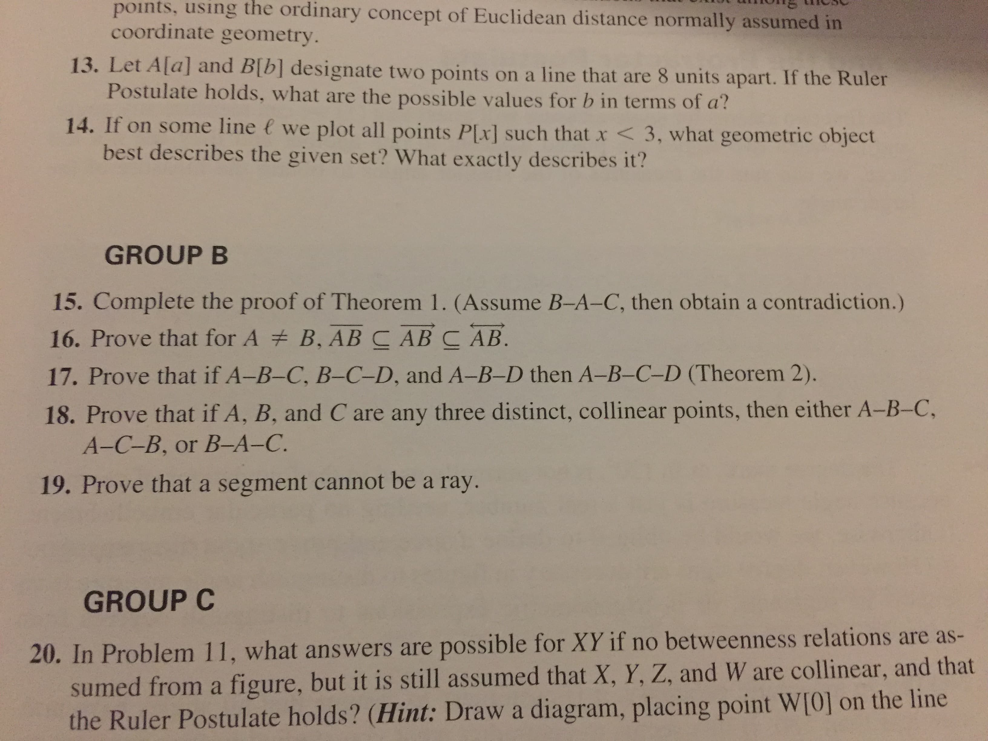 15. Complete the proof of Theorem 1. (ASsume B-A-C, then obtain a contradiction.)
