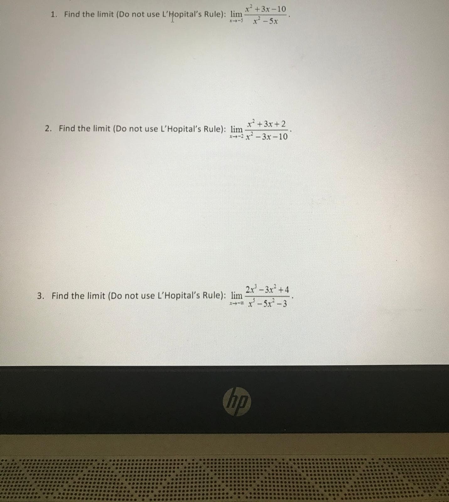 x+3x-10
1. Find the limit (Do not use
L'Hopital's Rule): lim
x-5x
x-5
