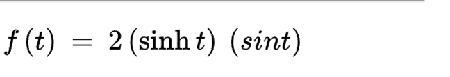 f (t)
2 (sinh t) (sint)
