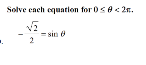 Solve each equation for 0< 0 < 2n.
= sin 0
2
