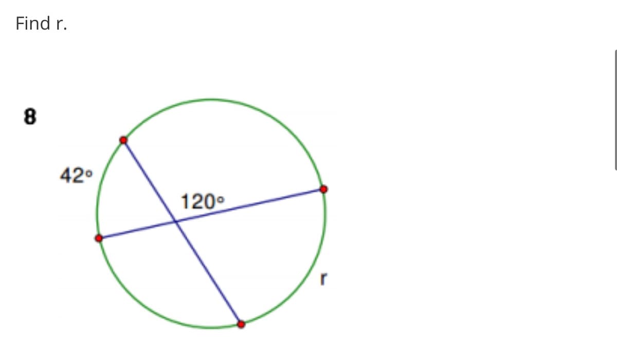 Find r.
42°
120°
