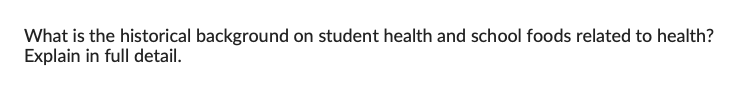 What is the historical background on student health and school foods related to health?
Explain in full detail.