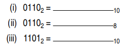 (1) 01102 =
-10
(ii) 01102 =.
-8
(iii) 11012 =
%3D
-10
