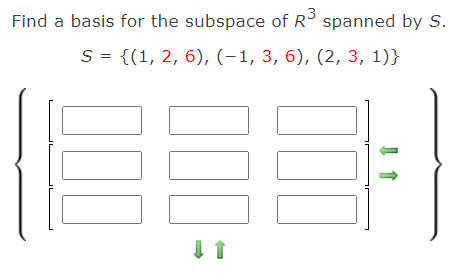 Find a basis for the subspace of R spanned by S.
S = {(1, 2, 6), (-1, 3, 6), (2, 3, 1)}
