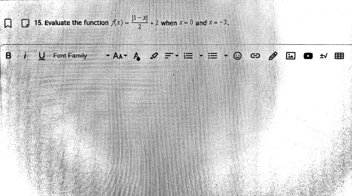 D D 15. Evaluate the function (x)
+2 when x-0 and x= -3.
2
B iU Font Family
- AAY
三-三 3
