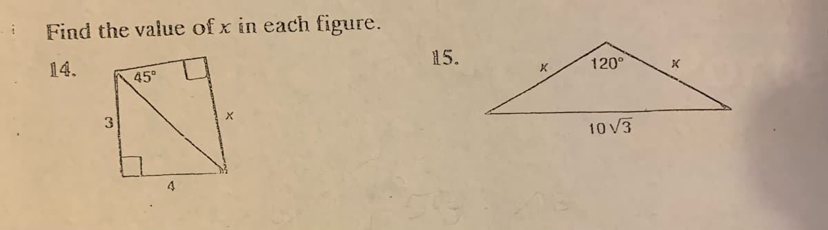 Find the value of x in each figure.
14.
15.
45°
K
120°
3
10 V3
