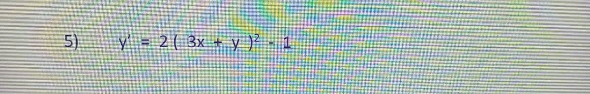 5)
Y = 2( 3x + y - 1
