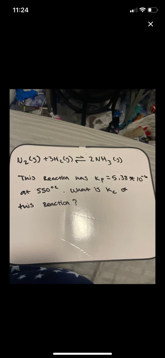 11:24
Nz(S) +3425) = 2NH3 (s)
This
Reaction has Kp=S,38* 10
at sso°c
what is ke Of
tris Reaction?
