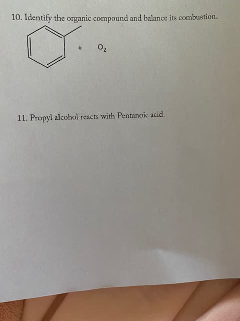 10. Identify the organic compound and balance its combustion.
02
