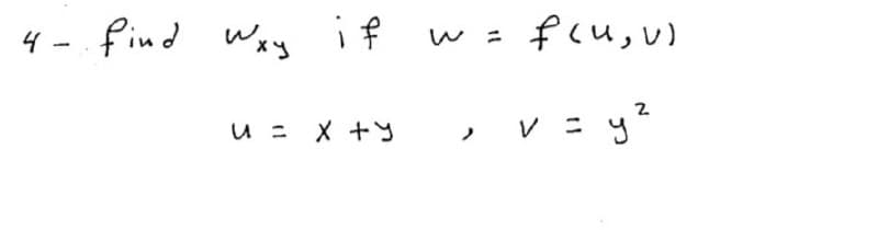 find
if
Way
f cu,u)
4 -
V t
= y²
U = X +y
