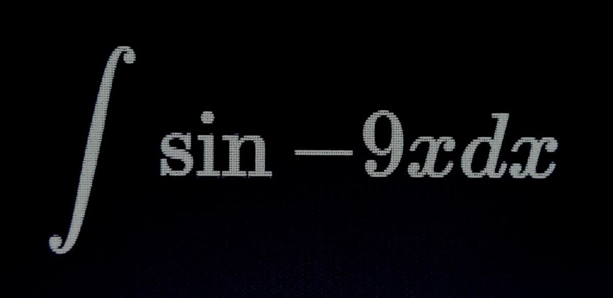 sin -9xdx
