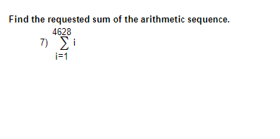 Find the requested sum of the arithmetic sequence.
4628
» Στ
j=1