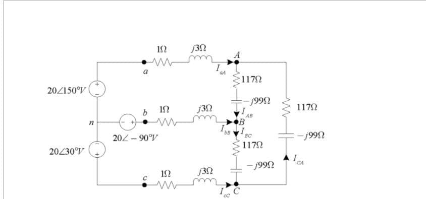 j3N
A
I.
1172
20/150°V
- j992
IN
j32
1172
AB
B
1.
1172
202 - 90°V
-j992
BC
20430°V
CA
- 1992
12
j32
CC
