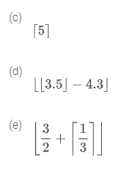 (c)
[5]
(d)
L[3.5] – 4.3]
-
(e)
3
3
+
